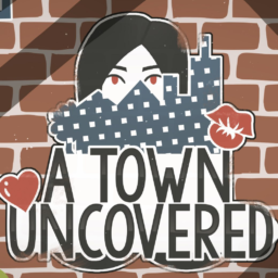 A Town Uncovered
