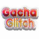 Gacha Glitch